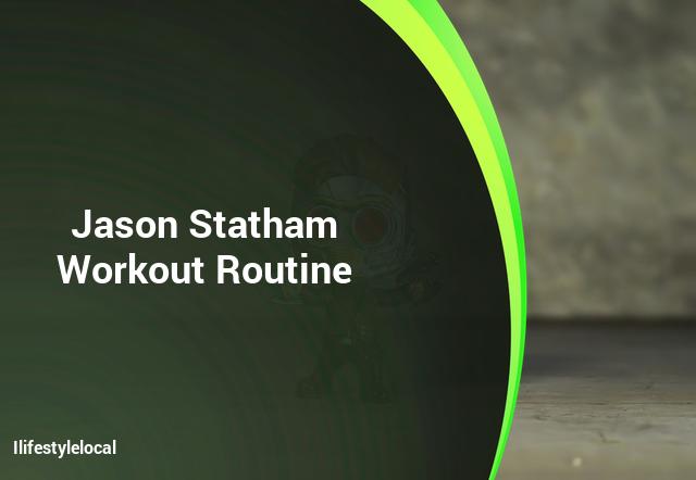 Jason Statham's Workout Routine